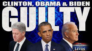 Clinton, Obama & Biden: Guilty