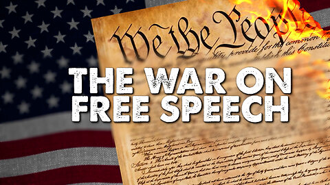 THE WAR ON FREE SPEECH