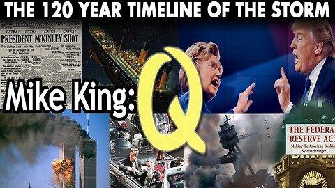 MIKE KING Disclosure: Q - 120 Year Timeline Of Events!