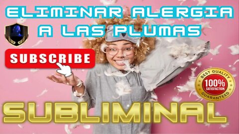 Eliminar Alergia a las Plumas Subliminal 2023