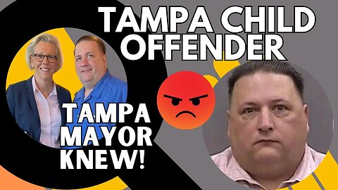 Tampa Mayor Had Close Conversations With Child Predator, Who Fails To Register And Gets Probation