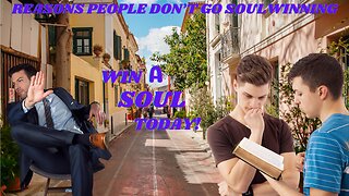 Reasons People Don't Go Soulwinning