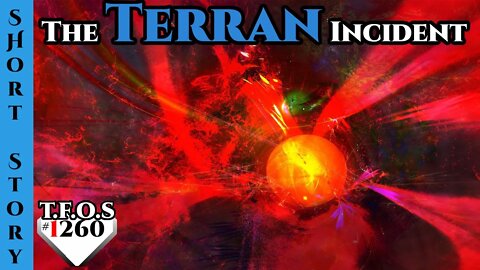 Reddit Story | The Terran Incident by MisterNailbrain75 | HFY | Humans Are Space Orcs 1260