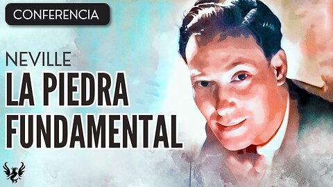 💥 NEVILLE GODDARD ❯ La Piedra Fundamental ❯ CONFERENCIA COMPLETA 📚