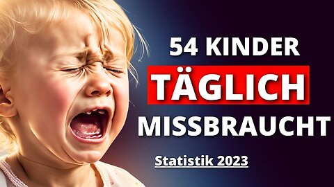 Explosion Kindesmissbrauch & "Pornografie" (Zahlen/Statistik 2023)