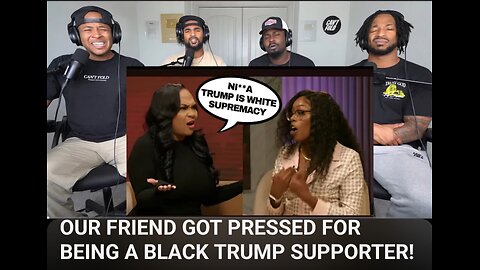 OUR FRIEND GOT PRESSED FOR BEING A BLACK TRUMP SUPPORTER!