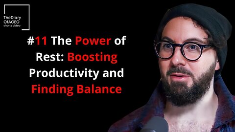 #11 The Power of Rest Boosting Productivity and Finding Balance