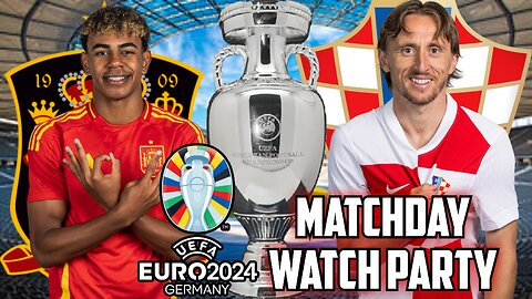 Spain Vs Croatia | EURO 2024 Live Watch Party