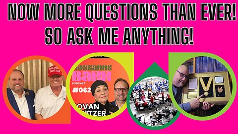 NOW MORE QUESTIONS THAN EVER - So ASK ME ANYTHING!