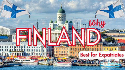 Why Finland is the BEST Country for Expatriates (2024)