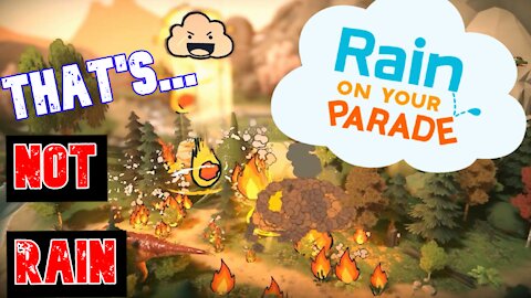 Destruction On A Previously Unknown Scale... | Rain On Your Parade Gameplay