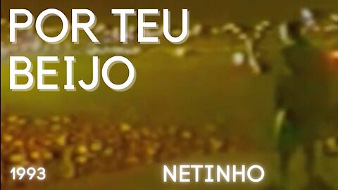 NETINHO Por teu Beijo 1993