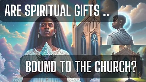 Step Outside the Church: Should We Use Our #spiritualgifts Beyond Its Walls?