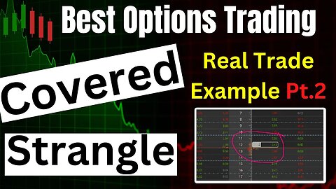 Covered Strangle Options Strategy Pt 2 // 📊 With Real Trade Example | The Best Options Strategies