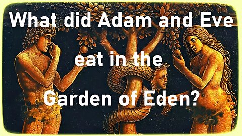 What did Adam and Eve actually eat in the Garden of Eden?