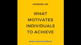 What Motivates Individuals To Achieve?