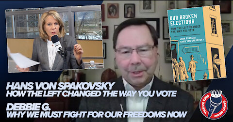 Hans Von Spakovsky | How the Left Changed the Way You Vote + Debbie G.