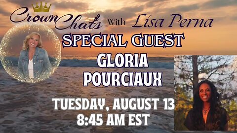 Crown Chats-In To Me See with Gloria Pourciaux