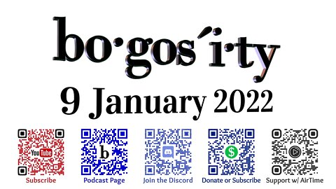 🎙️Bogosity Podcast for 9 January 2022