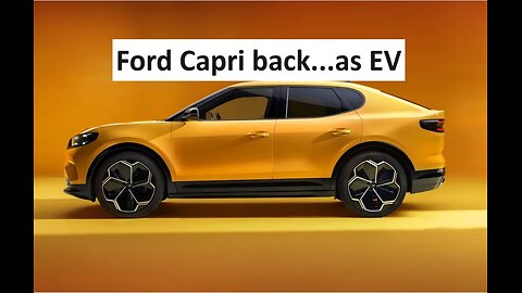 Ford Capri comes back after 30 years, as EV 4 door sedan