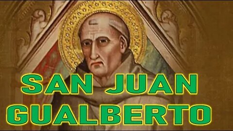 SAN JUAN GUALBERTO MARTIROLOGIO Y SANTORAL 12 JULIO 2023