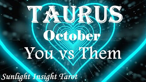 Taurus *They Don't Want it to Be Over With You But Their Ego's in the Way* October You vs Them