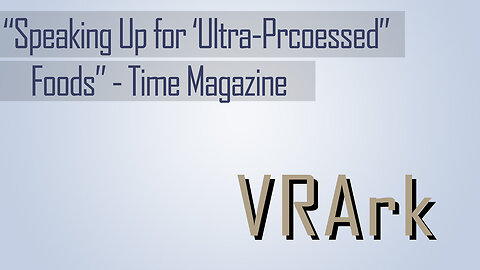 Time Magazine Article - "SPEAKING UP FOR ULTRA PROCESSED FOODS"