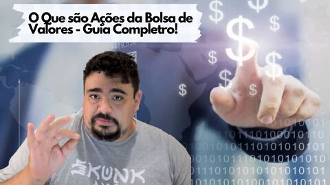 O que são Ações da Bolsa de Valores - Guia completo sobre para Iniciantes