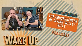 WakeUp Daily Devotional | The Consequences of Living Willy-Nilly | Psalms 1:1