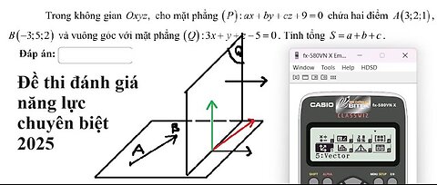 ĐỀ THI ĐÁNH GIÁ NĂNG LỰC CHUYÊN BIỆT 2025: Thủ thuật CASIO: Trong không gian , Oxyz cho mặt phẳng