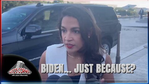 AOC Demands We Support Biden, Just Cause