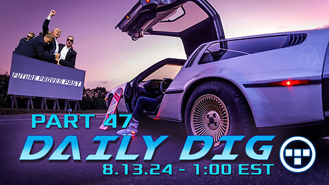 🔴DAILY DIG - Tron - Part 47 - 8.13.24 1:00 EST🔴