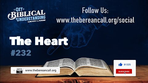 Get Biblical Understanding #232 - The Heart