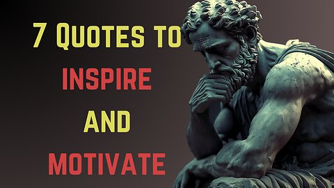 "7 Stoic Quotes to Inspire and Motivate Your Day"