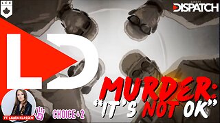 MURDER: "It's NOT OK!" ft. Laura Klassen from Choice 4 2