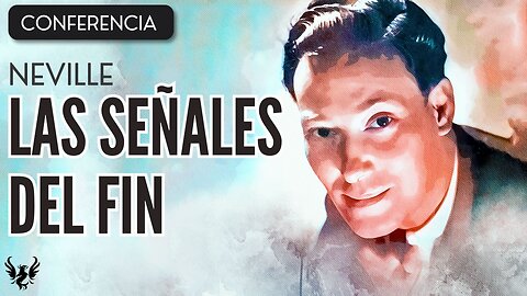 💥 NEVILLE GODDARD ❯ Las Señales del Fin ❯ CONFERENCIA COMPLETA 📚