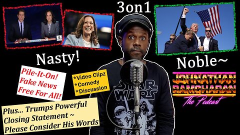 3on1: The Nasty vs. The Noble | Trumps Powerful Closing Statement | Johnathan Ramcharan the Podcast