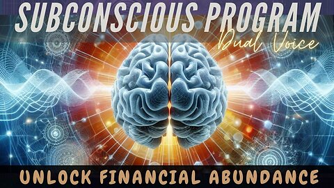 UNLOCK FINANCIAL ABUNDANCE - Dual voice Subconscious Program