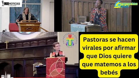 Pastoras se hacen virales por afirmar que Dios quiere que matemos a los bebés