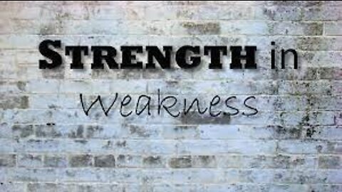 In Weakness, Strength