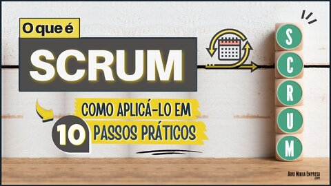 SCRUM O QUE É (de um Jeito BEM Prático)