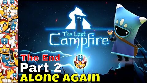 The Last Campfire | Part 2 The End | Indie Game | Adventure | Puzzle | PC