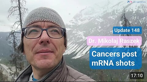 "Cancer After 'mRNA' Vaccines" Dr. 'Mikolaj Raszek'