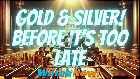 GOLD & SILVER BEFORE IT'S TOO LATE! PROTECT YOUR MONEY BEFORE A CRASH! - SPECIAL