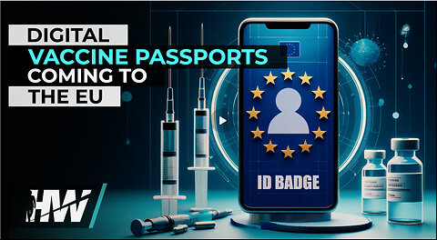 DIGITAL VACCINE PASSPORTS COMING TO THE EU