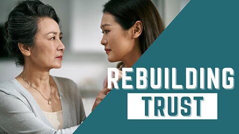 How to Rebuild Trust (5 steps with Adult children)