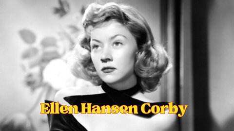 "The Remarkable Life of Ellen Hansen Corby: Unveiling the Legacy of a Beloved Actress"