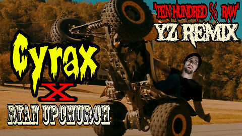 Cyrax x Upchurch YZ Remix