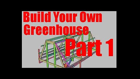 What You Need To Know To Build You Own Greenhouse Series Part 1*Basics Explained*