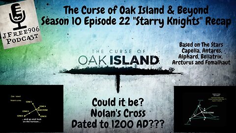 The Curse of Oak Island & Beyond Podcast - Season 10 Episode 22 "Starry Knights" Recap